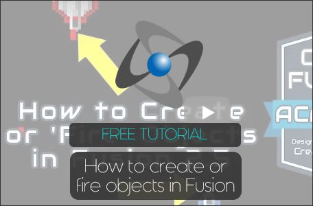 Clickteam Fusion Launch or Fire Objects